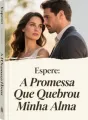 Espere: A Promessa Que Quebrou Minha Alma cover