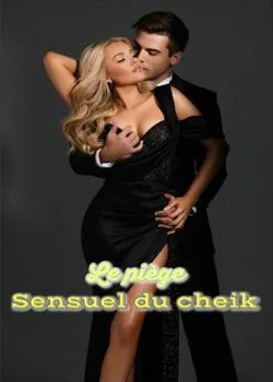Le piège sensuel du cheik