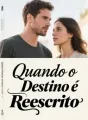 Quando o Destino é Reescrito cover