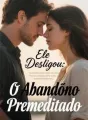 Ele Desligou: O Abandono Premeditado cover