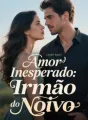 Amor Inesperado: Irmão do Noivo cover