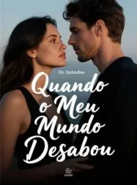 Quando o Meu Mundo Desabou