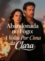 Abandonada no Fogo: A Volta Por Cima da Clara cover