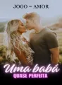 Jogo do amor: Uma babá quase perfeita cover