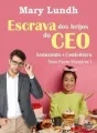Escrava dos beijos do CEO: Seduzindo a confeiteira cover