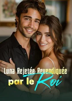 Luna Rejetée, Revendiquée par le Roi