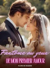 Fantôme au yeux de mon premier amour 