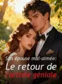Son épouse mal-aimée : Le retour de l'artiste géniale cover
