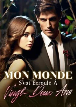 Mon Monde S'est Écroulé À Vingt-Deux Ans
