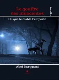 Le gouffre des innocentes: Ou que le diable l'emporte
