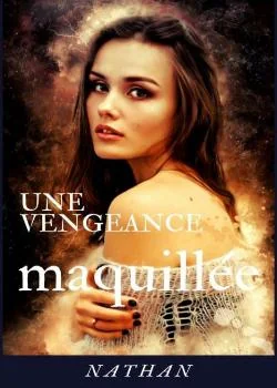 Une vengeance maquillée