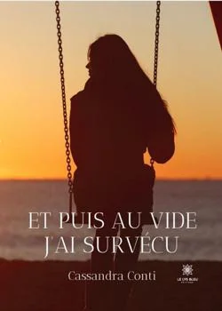 Et puis au vide j'ai survécu