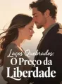 Laços Quebrados: O Preço da Liberdade cover
