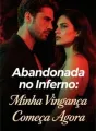 Abandonada no Inferno: Minha Vingança Começa Agora cover
