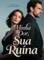 Minha Dor, Sua Ruína cover