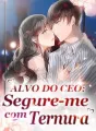 Alvo do CEO: Segure-me com Ternura cover