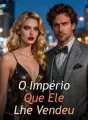 O Império Que Ele Lhe Vendeu cover