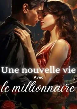 Une nouvelle vie avec le millionnaire