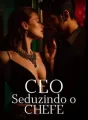 CEO: Seduzindo o chefe cover