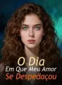 O Dia Em Que Meu Amor Se Despedaçou cover