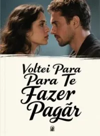 Voltei Para Te Fazer Pagar