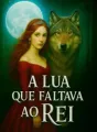A LUA QUE FALTAVA AO REI cover