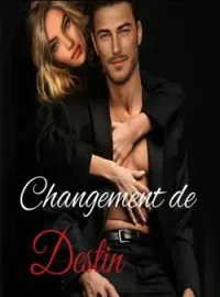CHANGEMENT DE DESTIN