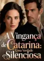 A Vingança de Catarina: Uma Verdade Silenciosa cover