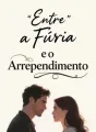 Entre a Fúria e o Arrependimento cover