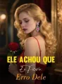 Ele Achou Que Eu Ficaria: Erro Dele cover