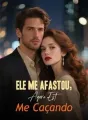 Ele Me Afastou, Agora Está Me Caçando cover