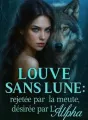 La Louve sans Lune : rejetée par la meute, désirée par l'Alpha cover