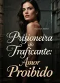Prisioneira do Traficante: Amor Proibido cover