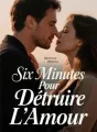 Six Minutes Pour Détruire L'Amour cover
