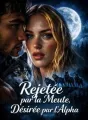 Rejetée par la Meute, Désirée par l'Alpha  cover