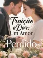 Traição e Dor: Um Amor Perdido cover