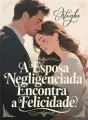 A Esposa Negligenciada Encontra a Felicidade cover