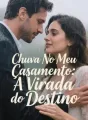 Chuva No Meu Casamento: A Virada do Destino cover
