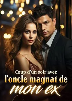 Coup d'un soir avec l'oncle magnat de mon ex