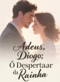 Adeus, Diogo: O Despertar da Rainha cover