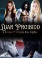Luar Proíbido - A Luna Proibida do Alfa cover