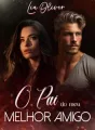 O Pai do Meu Melhor Amigo - Romance Proibido cover