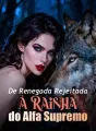 De Renegada Rejeitada à Rainha do Alfa Supremo cover