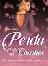 Perdu dans tes Courbes