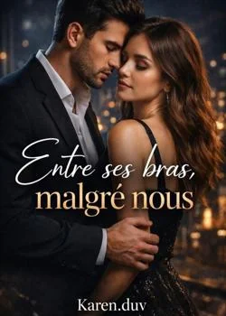 Entre ses bras malgré nous