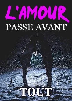 L'amour passe avant tout