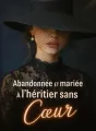 Abandonnée et mariée à l'héritier sans cœur cover