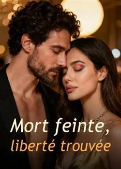 Mort feinte, liberté trouvée