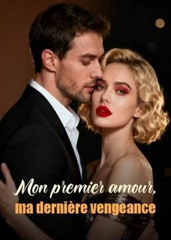 Mon premier amour, ma dernière vengeance