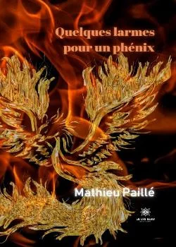 Quelques larmes pour un phénix